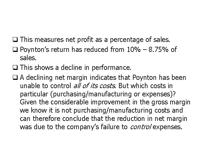 q This measures net profit as a percentage of sales. q Poynton’s return has
