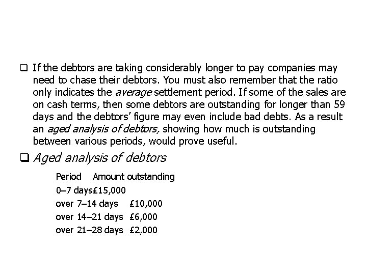 q If the debtors are taking considerably longer to pay companies may need to