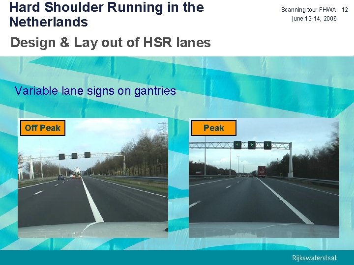Hard Shoulder Running in the Netherlands Design & Lay out of HSR lanes Variable