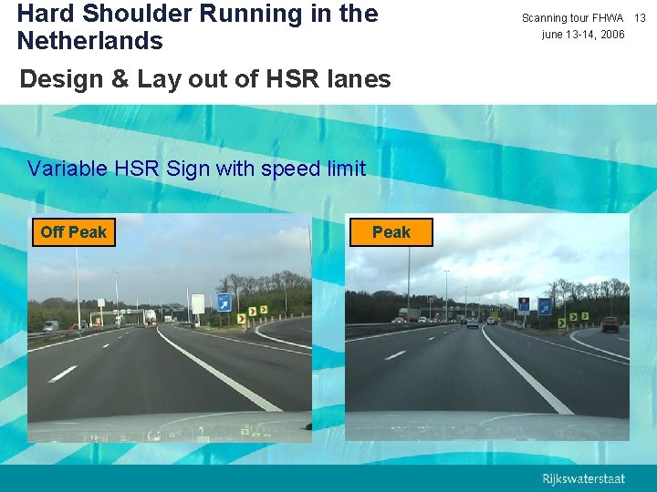 Hard Shoulder Running in the Netherlands Design & Lay out of HSR lanes Variable
