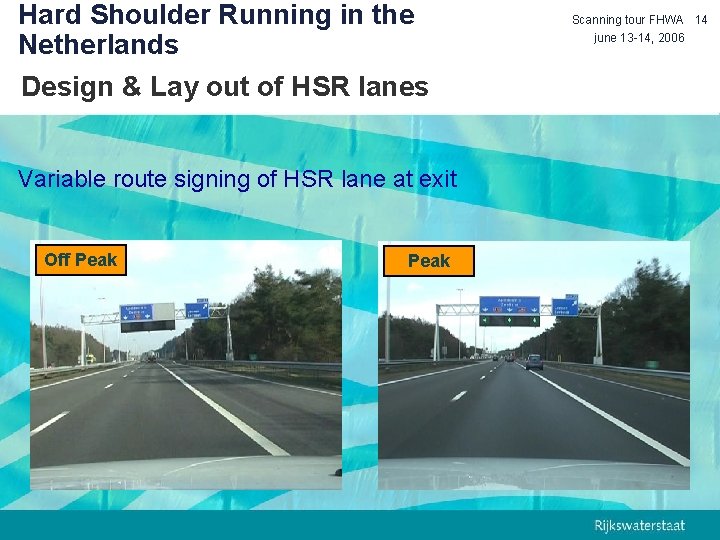 Hard Shoulder Running in the Netherlands Design & Lay out of HSR lanes Variable