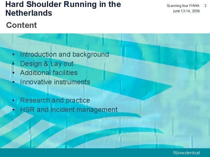 Hard Shoulder Running in the Netherlands Content • • Introduction and background Design &