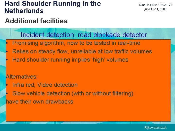 Hard Shoulder Running in the Netherlands Additional facilities Scanning tour FHWA 22 june 13