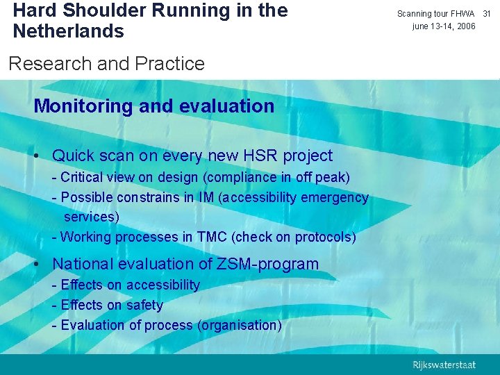 Hard Shoulder Running in the Netherlands Research and Practice Monitoring and evaluation • Quick