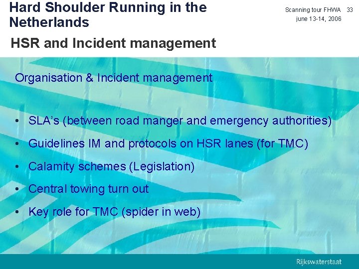 Hard Shoulder Running in the Netherlands HSR and Incident management Scanning tour FHWA 33