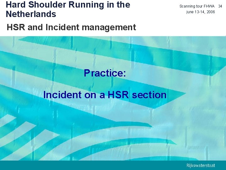 Hard Shoulder Running in the Netherlands HSR and Incident management Practice: Incident on a