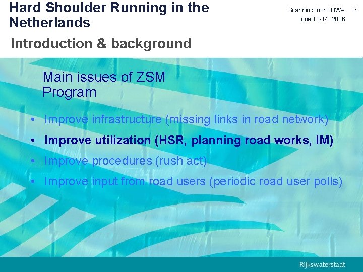 Hard Shoulder Running in the Netherlands Introduction & background Scanning tour FHWA june 13