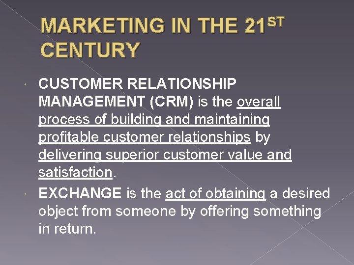 MARKETING IN THE 21 ST CENTURY CUSTOMER RELATIONSHIP MANAGEMENT (CRM) is the overall process