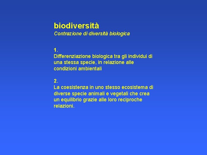 LA BIODIVERSITA Fiorenza debernardiunimi it biodiversit Contrazione di