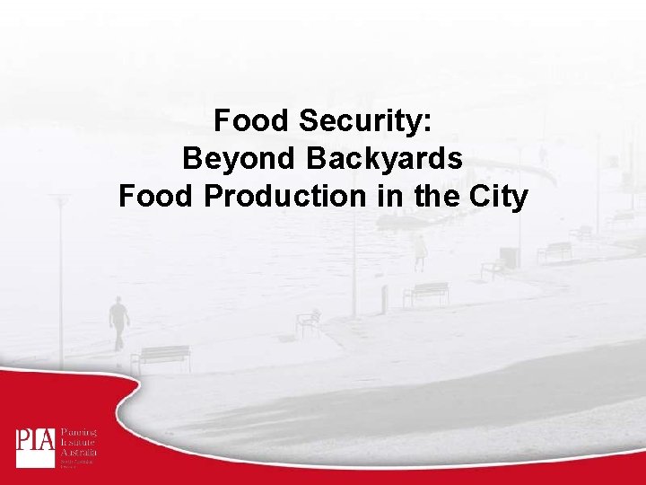 Food Security: Beyond Backyards Food Production in the City 
