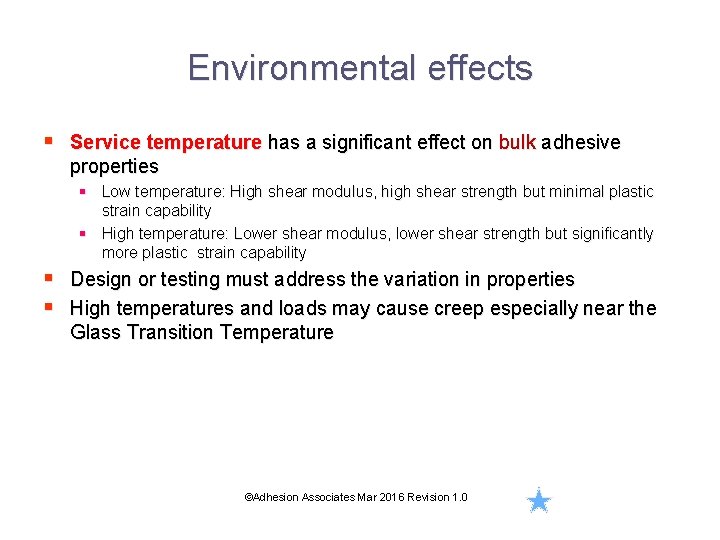 Environmental effects § Service temperature has a significant effect on bulk adhesive properties §