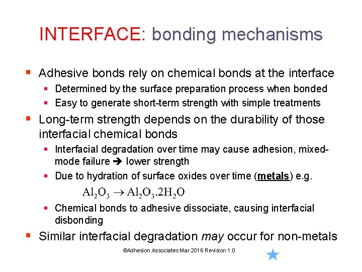 INTERFACE: bonding mechanisms § Adhesive bonds rely on chemical bonds at the interface §