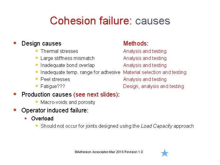 Cohesion failure: causes § Design causes § § § Methods: Thermal stresses Analysis and