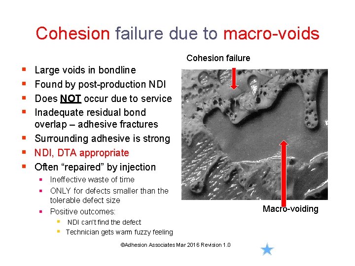 Cohesion failure due to macro-voids Cohesion failure § § Large voids in bondline Found