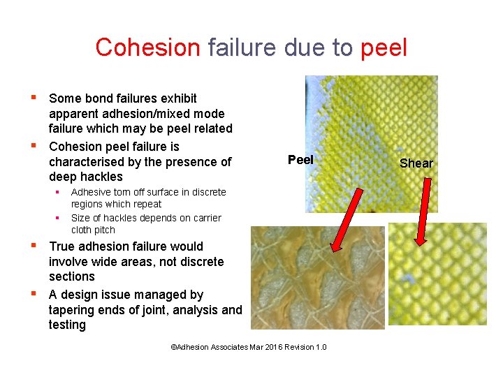 Cohesion failure due to peel § Some bond failures exhibit apparent adhesion/mixed mode failure