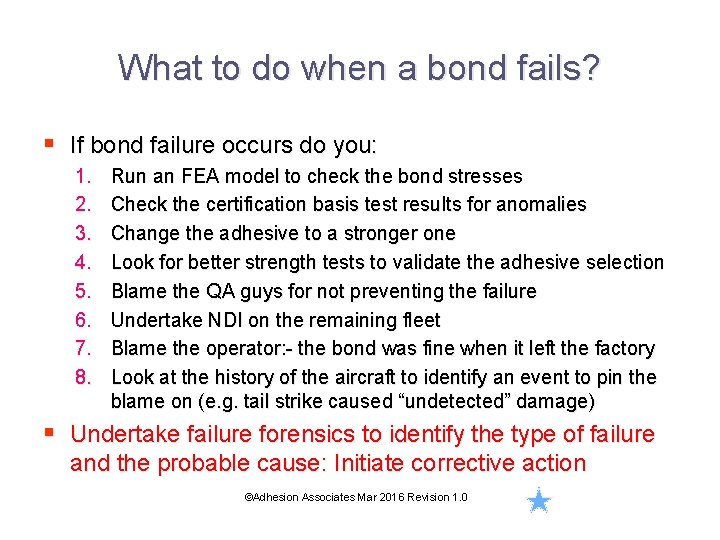 What to do when a bond fails? § If bond failure occurs do you: