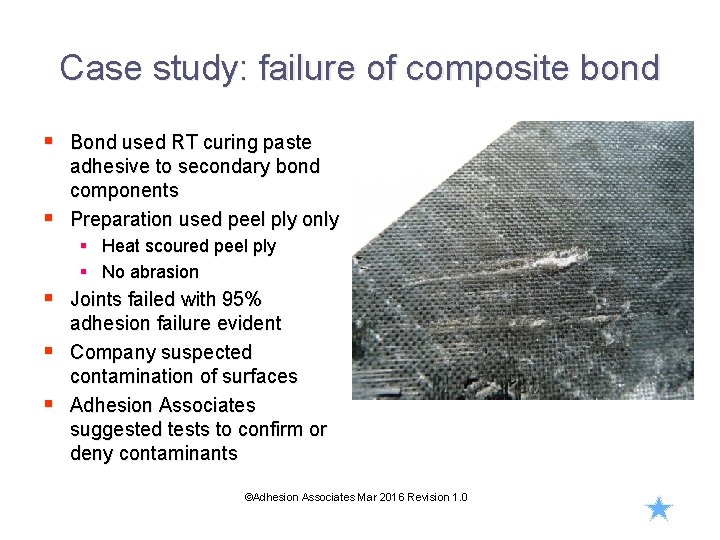 Case study: failure of composite bond § Bond used RT curing paste adhesive to