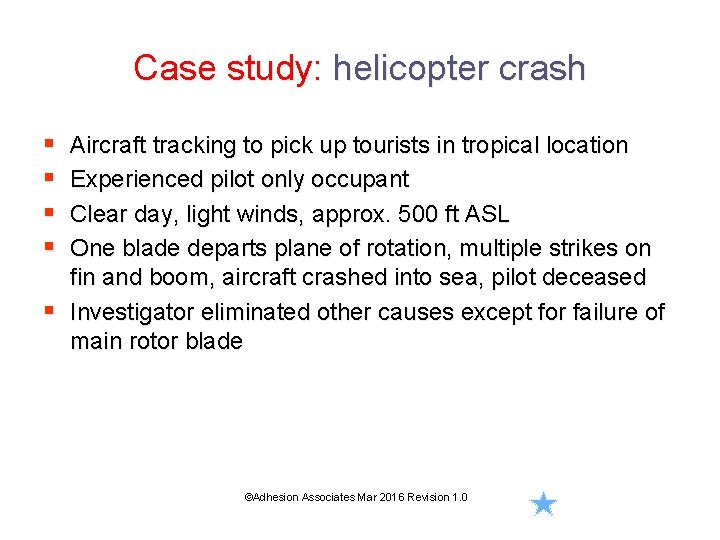 Case study: helicopter crash § § Aircraft tracking to pick up tourists in tropical