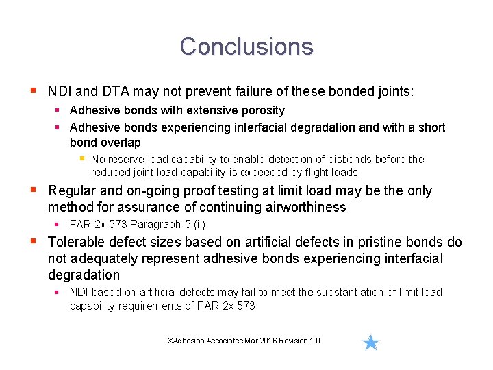 Conclusions § NDI and DTA may not prevent failure of these bonded joints: §