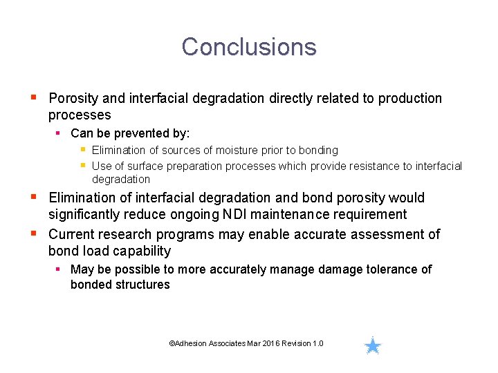 Conclusions § Porosity and interfacial degradation directly related to production processes § Can be