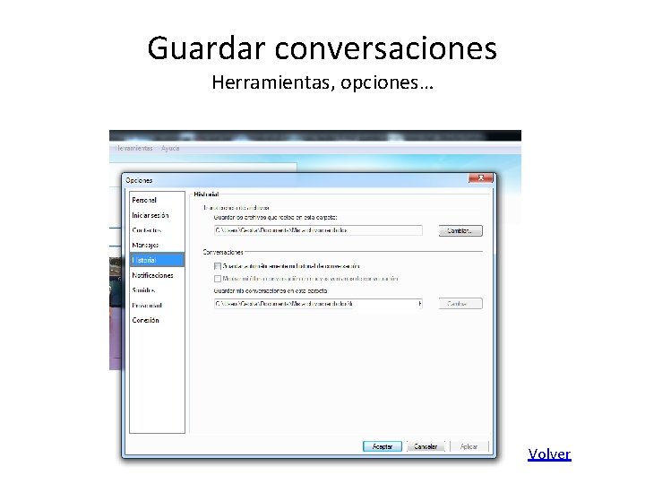 Guardar conversaciones Herramientas, opciones… Volver 