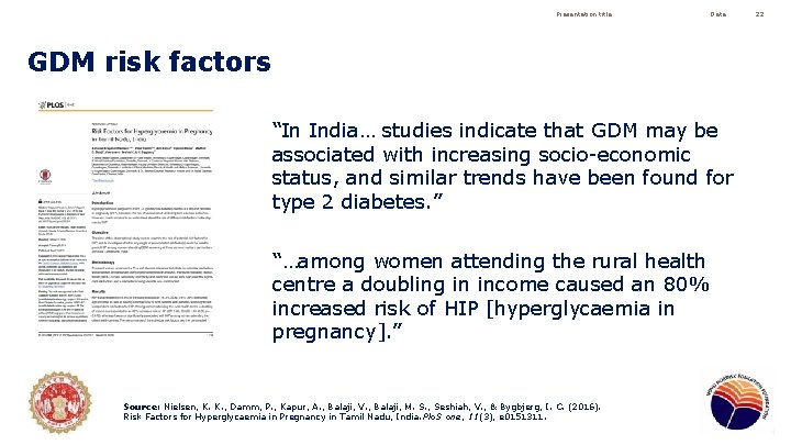 Presentation title Date GDM risk factors “In India… studies indicate that GDM may be