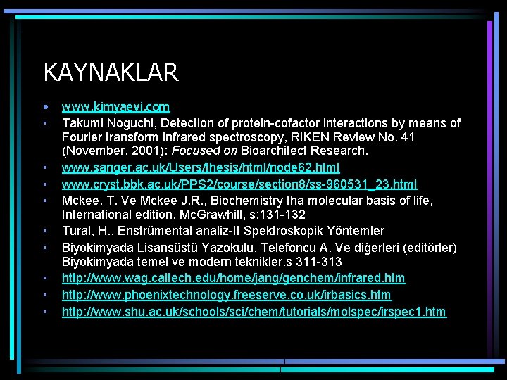 KAYNAKLAR • • • www. kimyaevi. com Takumi Noguchi, Detection of protein-cofactor interactions by
