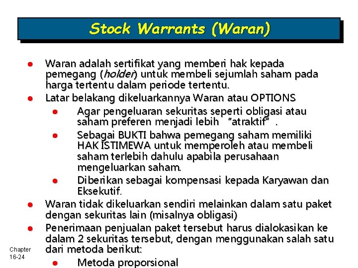 Stock Warrants (Waran) l l Chapter 16 -24 Waran adalah sertifikat yang memberi hak