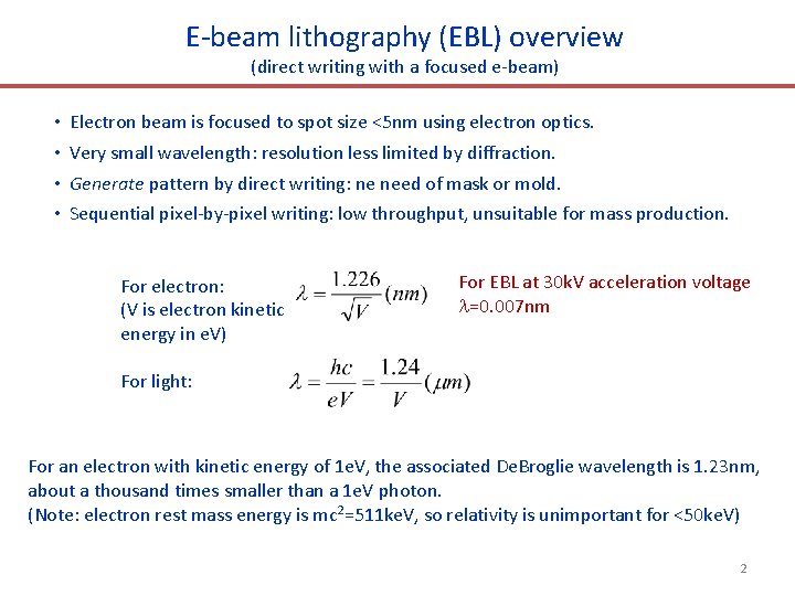 E-beam lithography (EBL) overview (direct writing with a focused e-beam) • • Electron beam