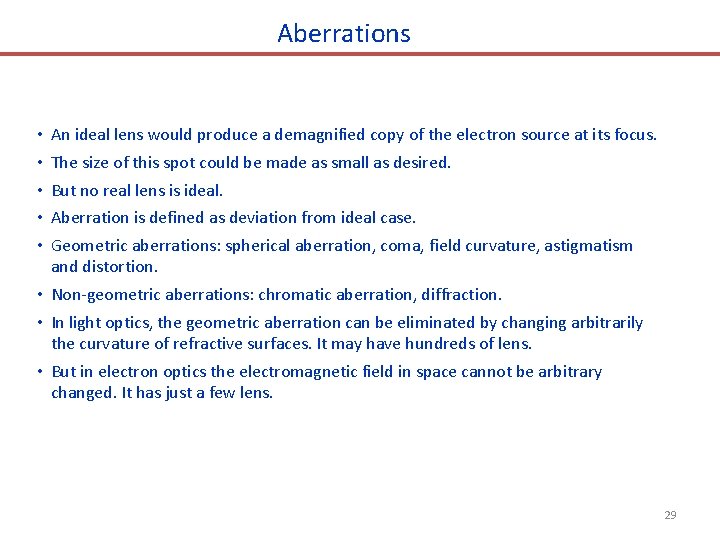 Aberrations • • • An ideal lens would produce a demagnified copy of the