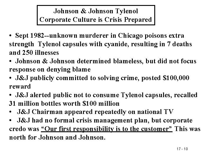 Johnson & Johnson Tylenol Corporate Culture is Crisis Prepared • Sept 1982 --unknown murderer