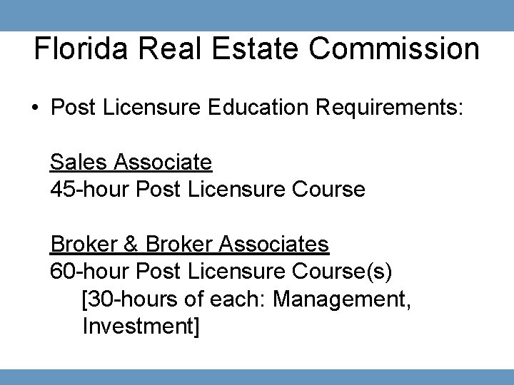 Florida Real Estate Commission • Post Licensure Education Requirements: Sales Associate 45 -hour Post