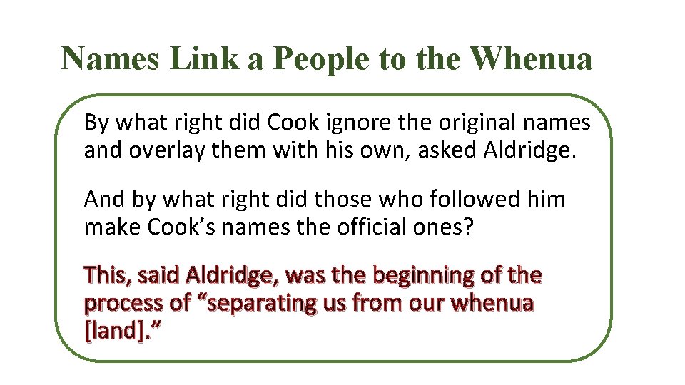 Names Link a People to the Whenua By what right did Cook ignore the