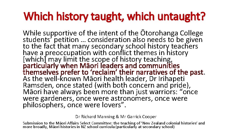 Which history taught, which untaught? While supportive of the intent of the Ōtorohanga College