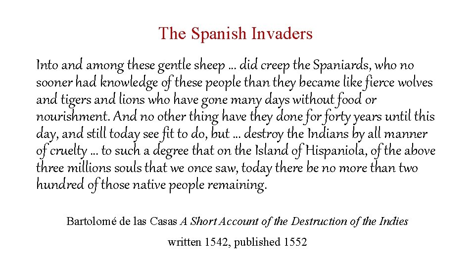 The Spanish Invaders Into and among these gentle sheep … did creep the Spaniards,