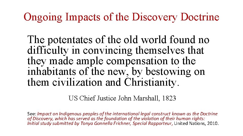 Ongoing Impacts of the Discovery Doctrine The potentates of the old world found no