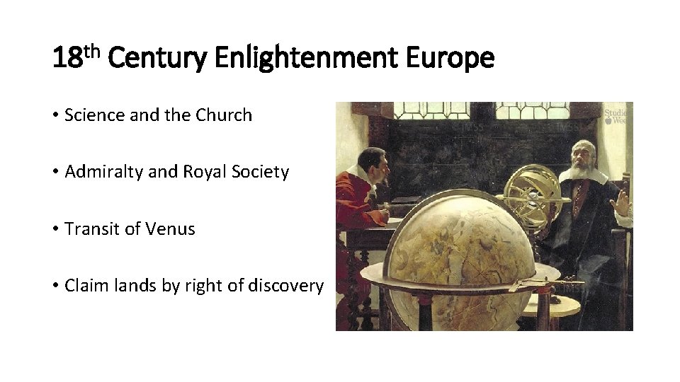 18 th Century Enlightenment Europe • Science and the Church • Admiralty and Royal