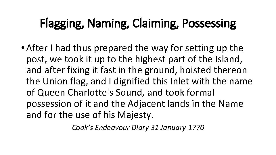 Flagging, Naming, Claiming, Possessing • After I had thus prepared the way for setting