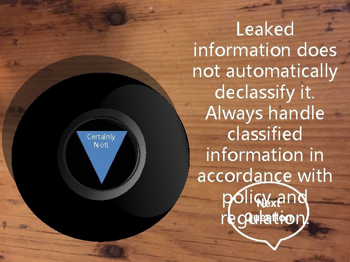 Certainly Not! Leaked information does not automatically declassify it. Always handle classified information in
