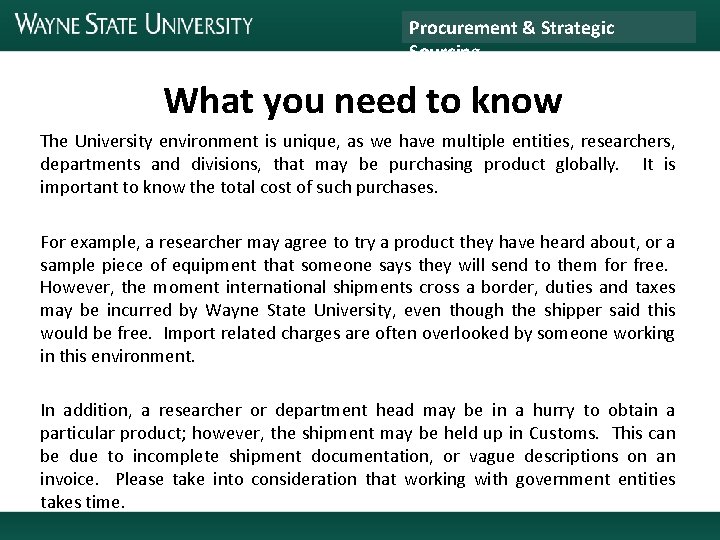 Procurement & Strategic Sourcing What you need to know The University environment is unique,