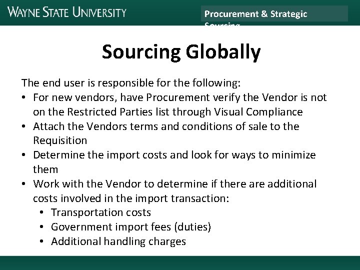 Procurement & Strategic Sourcing Globally The end user is responsible for the following: •