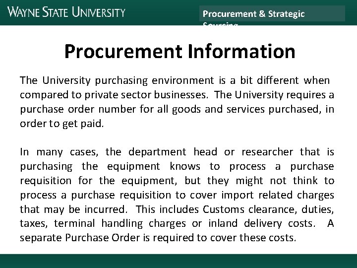 Procurement & Strategic Sourcing Procurement Information The University purchasing environment is a bit different