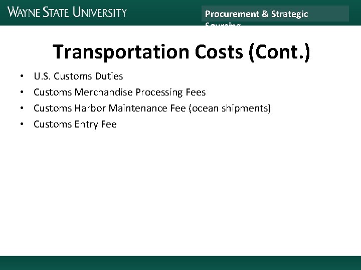 Procurement & Strategic Sourcing Transportation Costs (Cont. ) • • U. S. Customs Duties