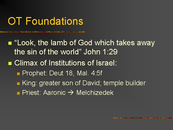 OT Foundations n n “Look, the lamb of God which takes away the sin