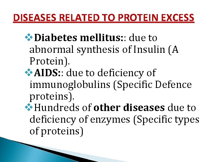 DISEASES RELATED TO PROTEIN EXCESS v. Diabetes mellitus: : due to abnormal synthesis of