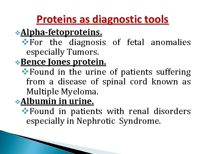 Proteins as diagnostic tools v. Alpha-fetoproteins. v. For the diagnosis of fetal anomalies especially Proteins as diagnostic tools v. Alpha-fetoproteins. v. For the diagnosis of fetal anomalies especially