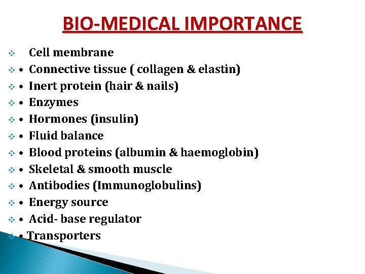 BIO-MEDICAL IMPORTANCE Cell membrane v • Connective tissue ( collagen & elastin) v • BIO-MEDICAL IMPORTANCE Cell membrane v • Connective tissue ( collagen & elastin) v •