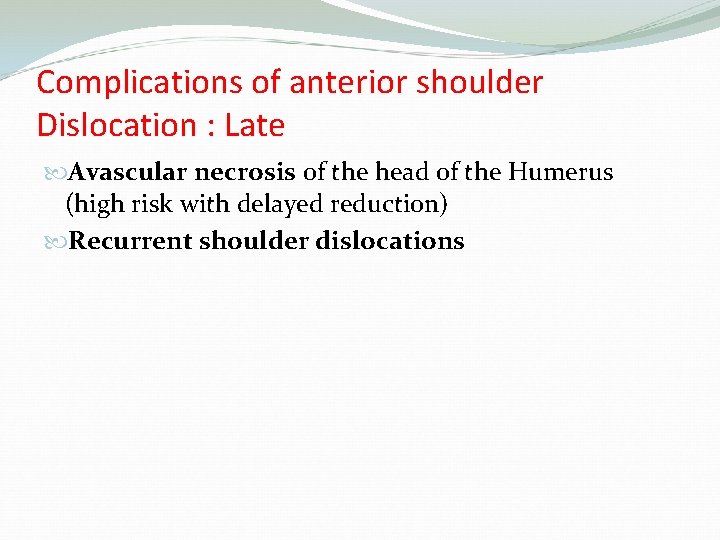 Complications of anterior shoulder Dislocation : Late Avascular necrosis of the head of the