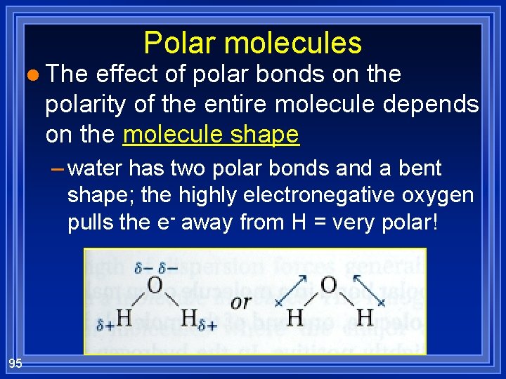 l The Polar molecules effect of polar bonds on the polarity of the entire