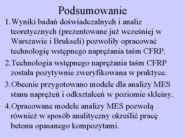 Podsumowanie 1. Wyniki badań doświadczalnych i analiz teoretycznych (prezentowane już wcześniej w Warszawie i